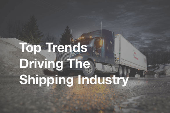 Top Trends Driving The Shipping Industry